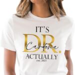 Custom Doctor Graduation Shirt – Personalized Name & EST Year | "It's Doctor Actually" Graduation T-Shirt | Funny Medical & PhD Graduate Gift for Men & Women|Bundle of 10 Products